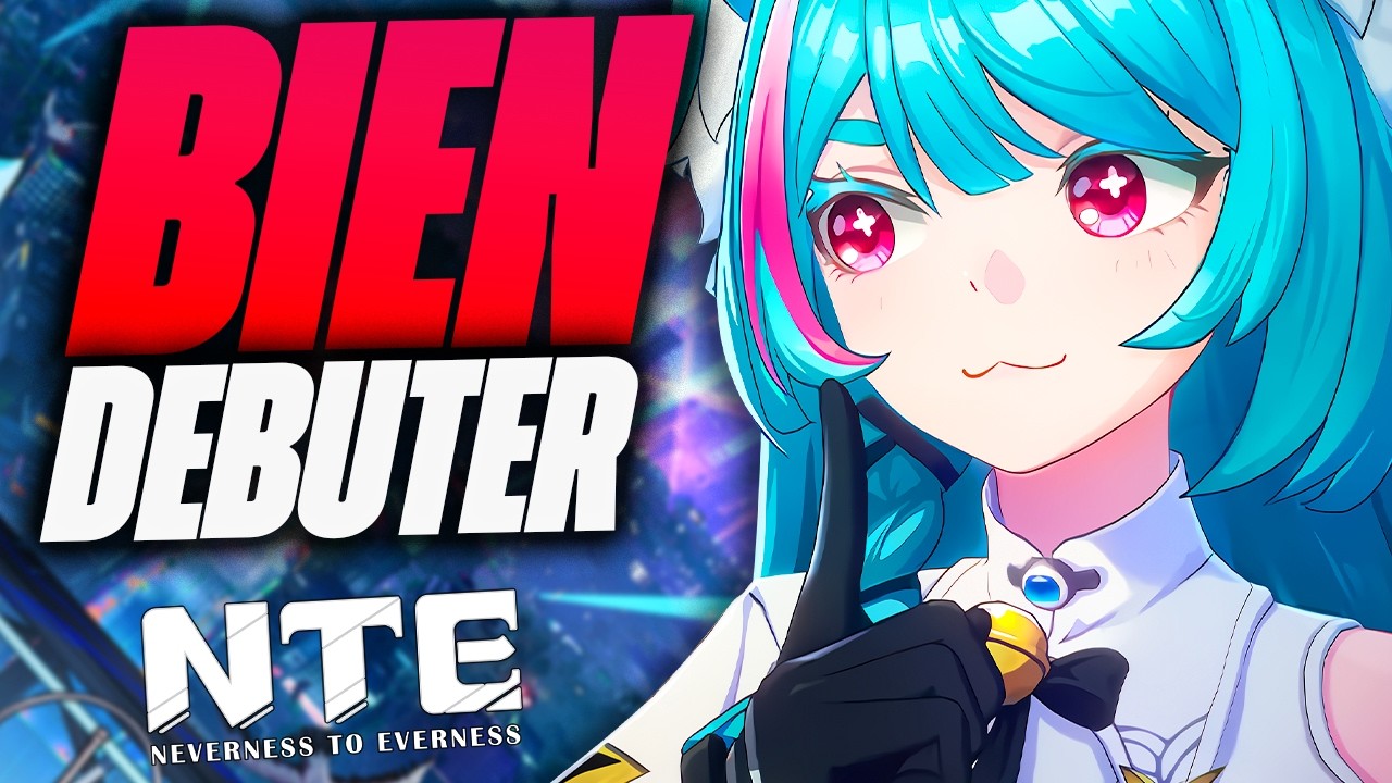 GUIDE DU D&Eacute;BUTANT en 15 MIN : Tout Savoir sur NTE ! (Gameplay, Build, Astuce) ft @neyroxtof