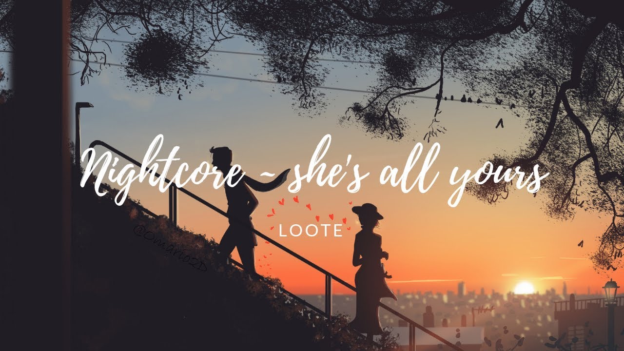 Nightcore ~ she's all yours