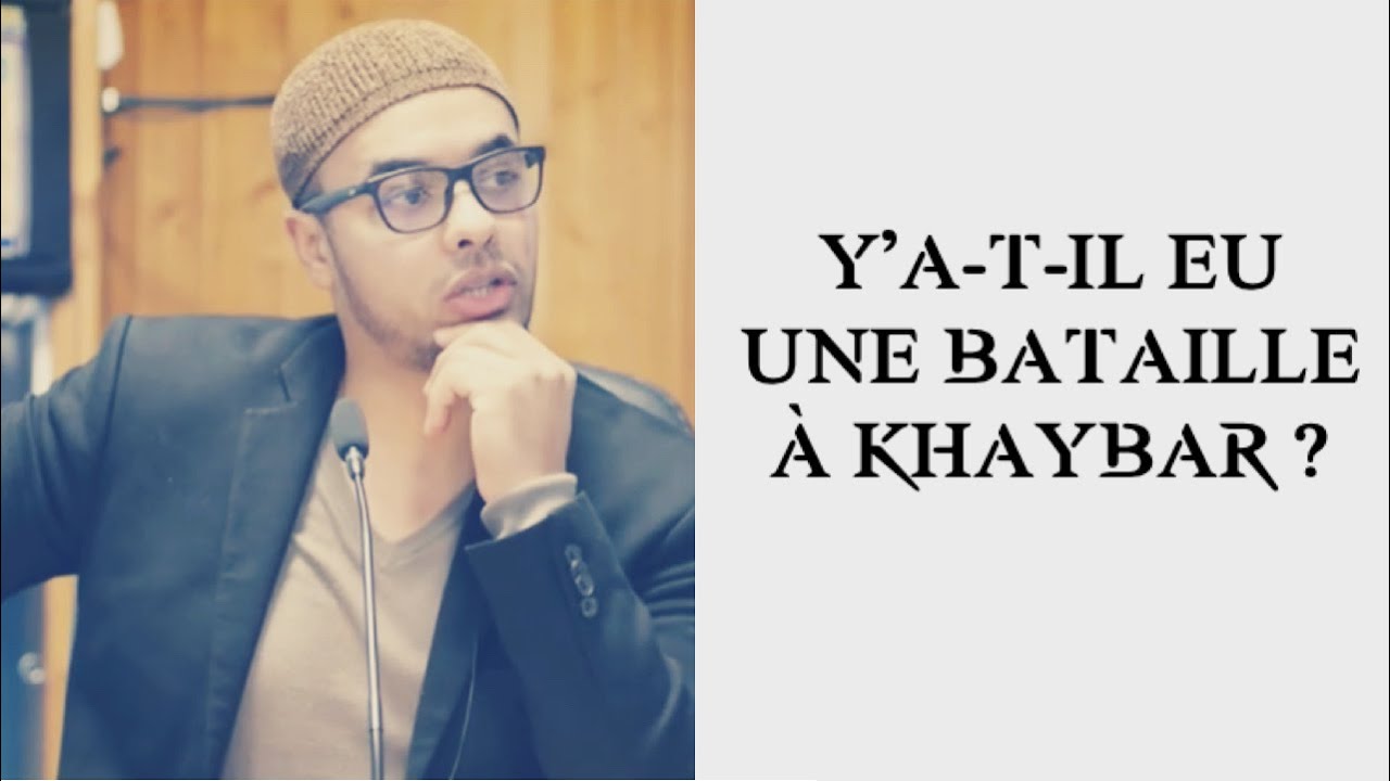 La ''bataille'' de Khaybar : un massacre ou une réconciliation ?