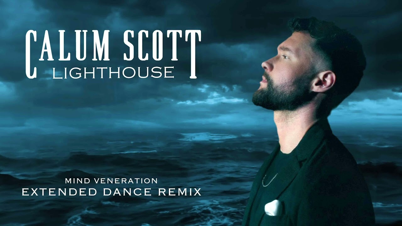 Calum Scott - Lighthouse (Mind Veneration Extended Dance Remix)