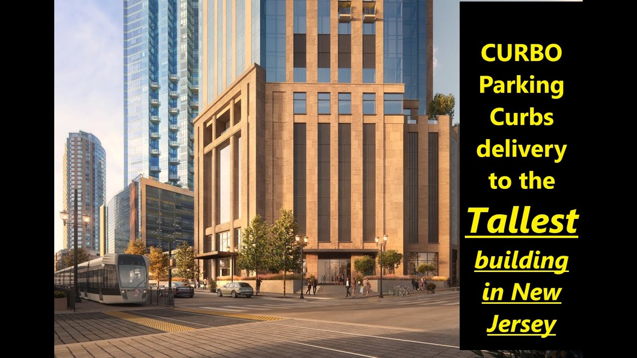 CURBO Parking Curb delivery to 99 Hudson in Jersey City, Tallest building in New Jersey