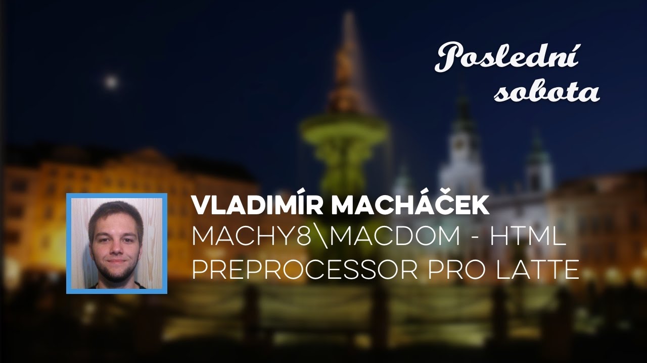 Vladim&iacute;r Mach&aacute;ček - Machy8\Macdom &ndash; html preprocessor pro Latte