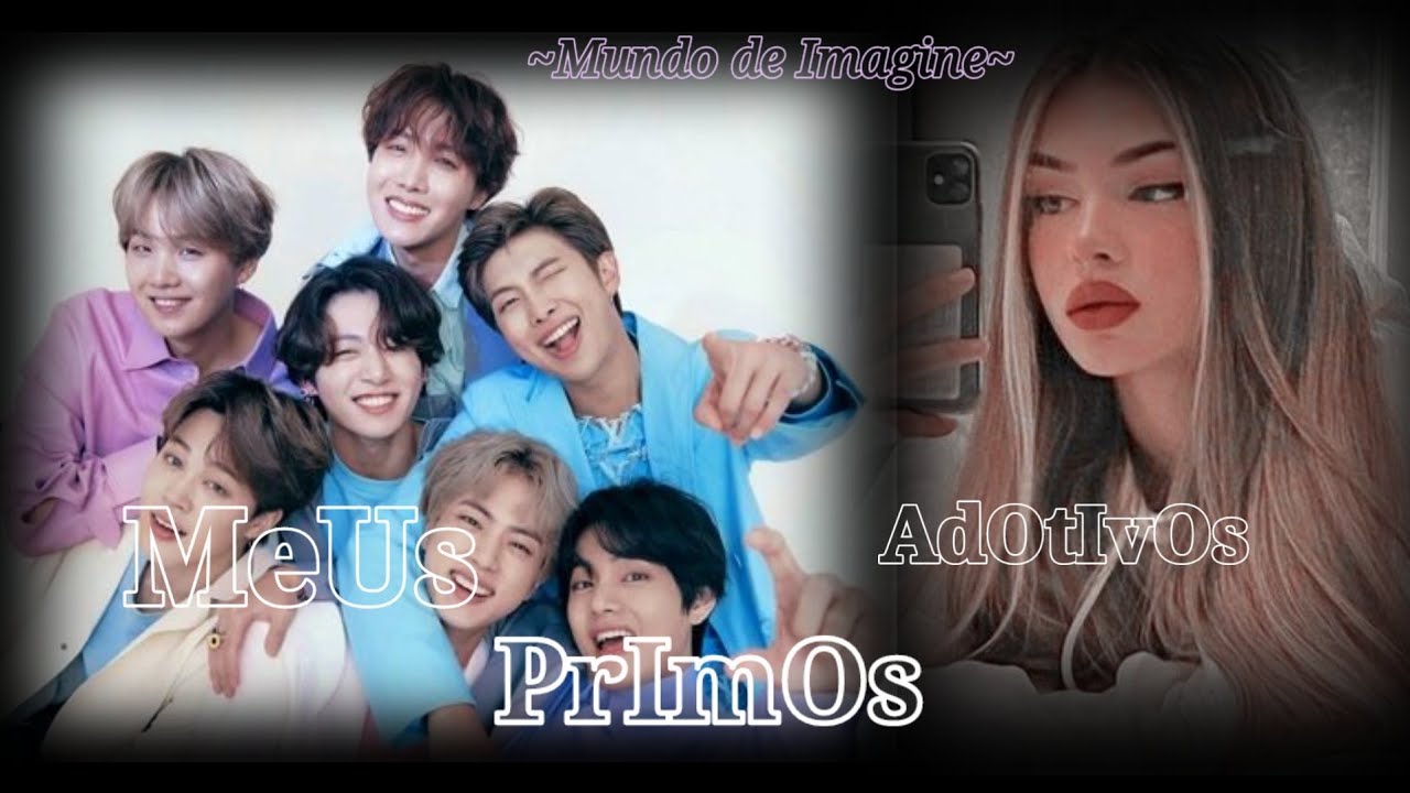 |Imagine BTS||Meus Primos Adotivos|{Ep:Bônus}🥰