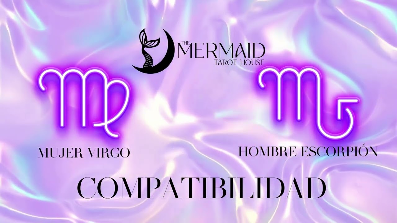 Compatibilidad Mujer Virgo - Hombre Escorpión - The Mermaid Tarot House