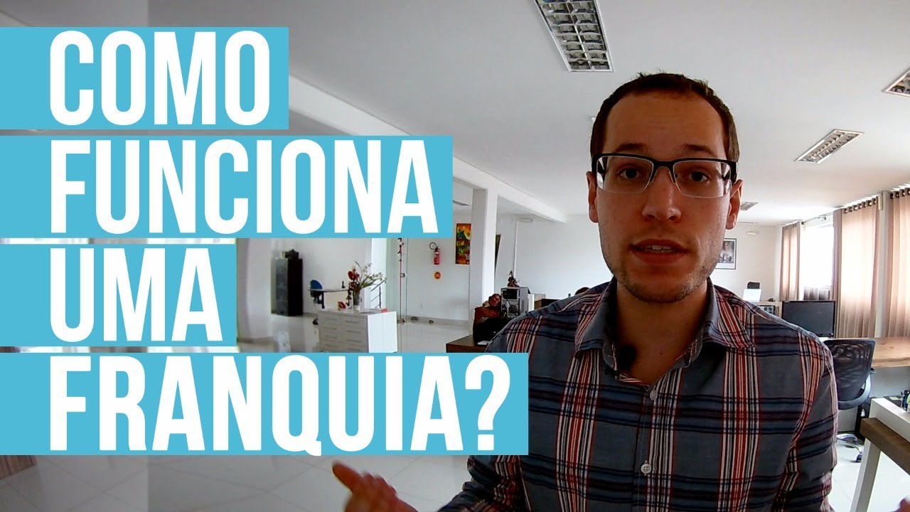 Como Funciona Uma Franquia? O Guia Completo Do Franchising