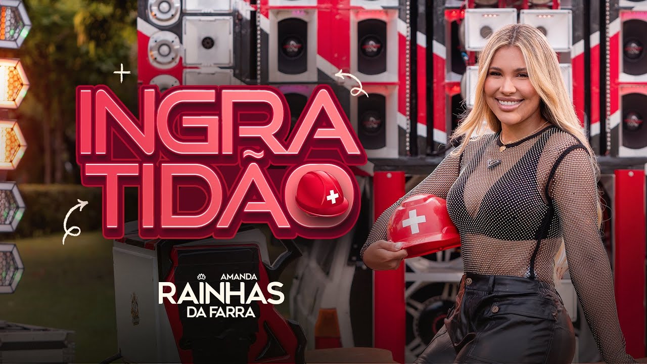 Rainha da Farra - Ingratidão #Paredão
