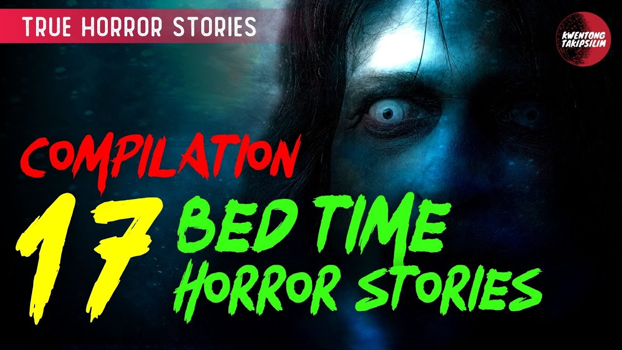 17 Bedtime Horror Stories - Tagalog Horror Stories (True Stories)