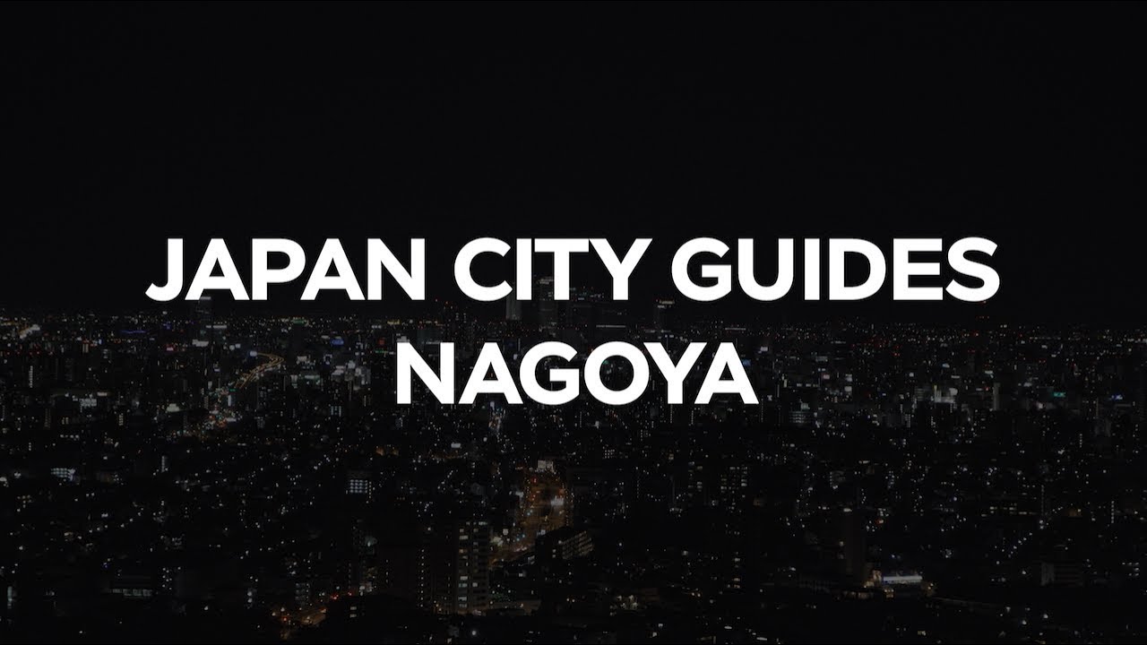 Japan City Guides: Nagoya