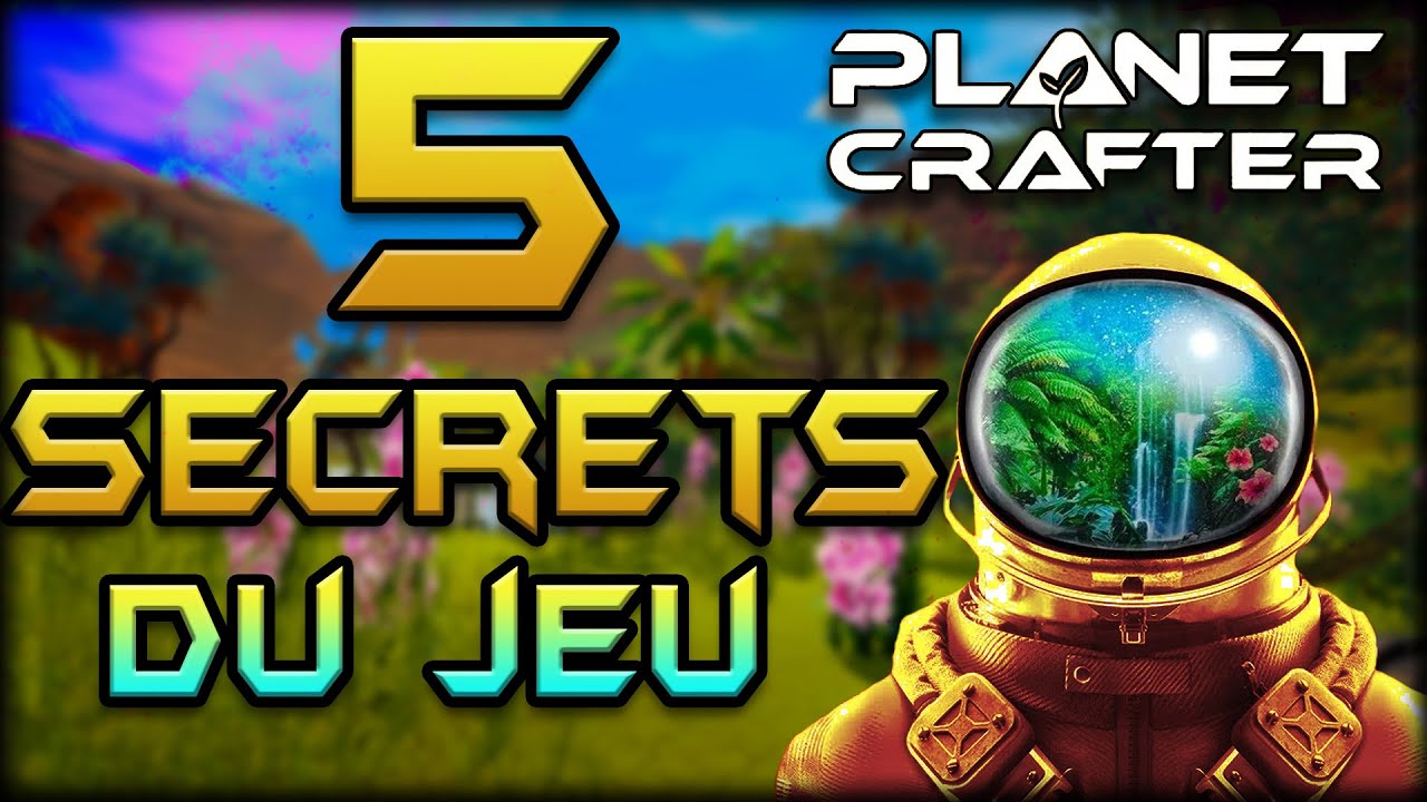 5 SECRETS sur PLANET CRAFTER | FR