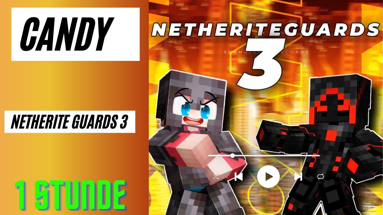 Candy - Netheriteguards 3 (1 Stunde Version)