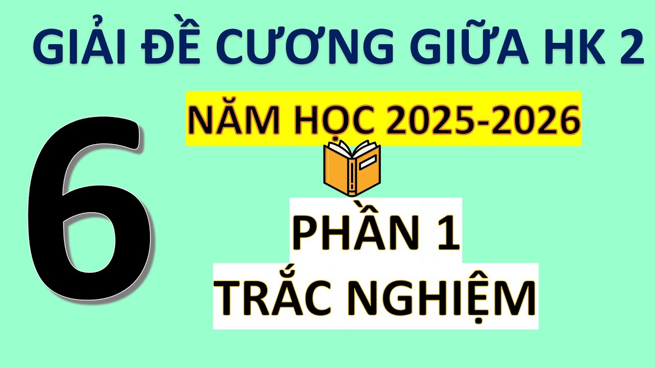 Giải Đề Cương Giữa Học Kì 2- Toán 6-Mới Nhất- Phần 1- Trắc Nghiệm