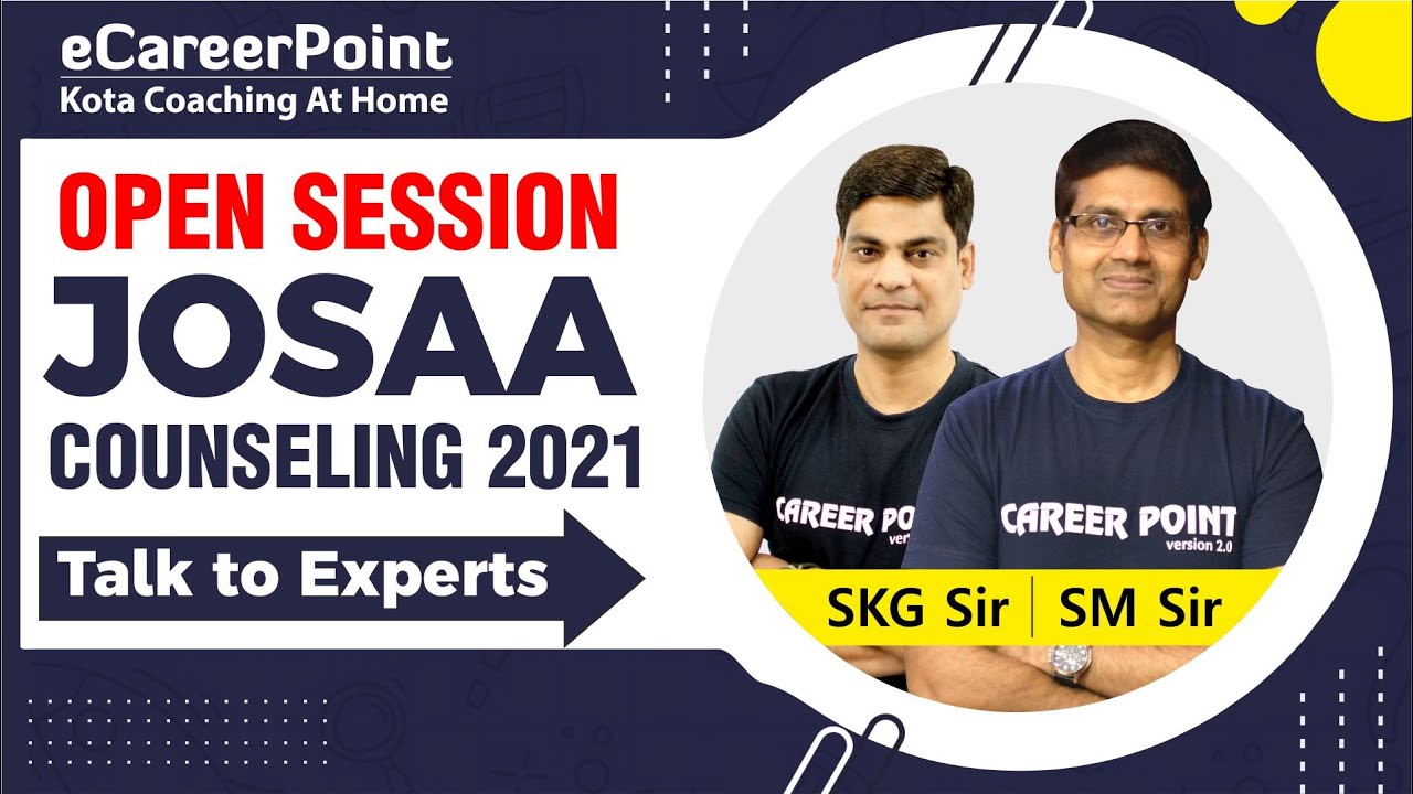 Open Session JOSAA Counseling 2021 | SM Sir | SKG Sir | eCareerPoint JEE