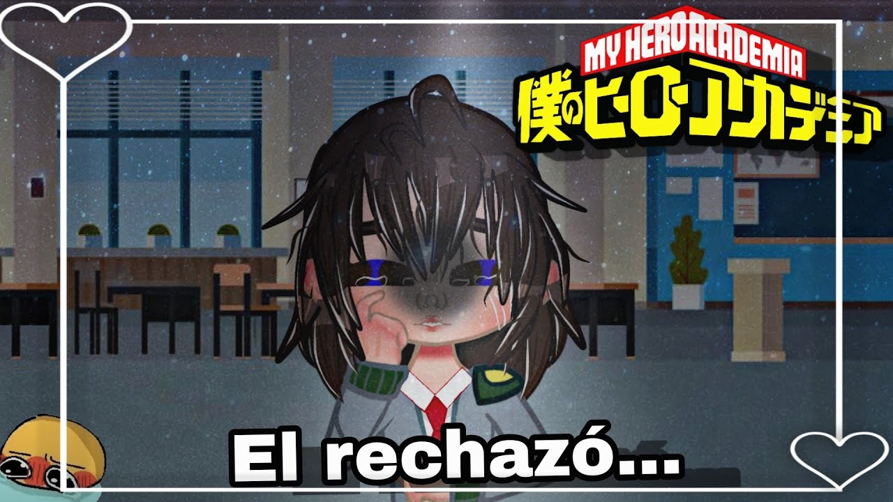 {El rechazó...}//Capitulo 1//Si yo estuviera en Bnha//Karim×Shoto//Leer descripción