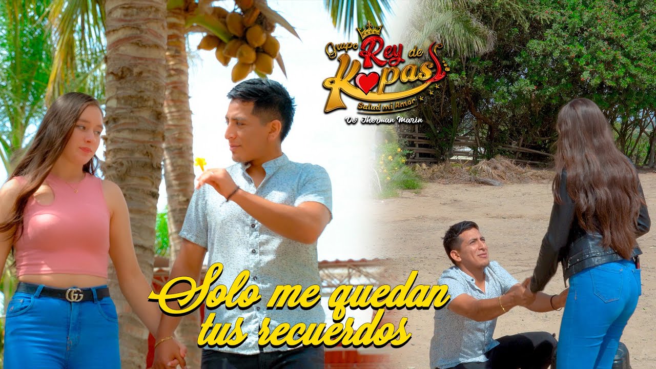 Solo me quedan tus recuerdos  -  Rey de Copas Video Oficial