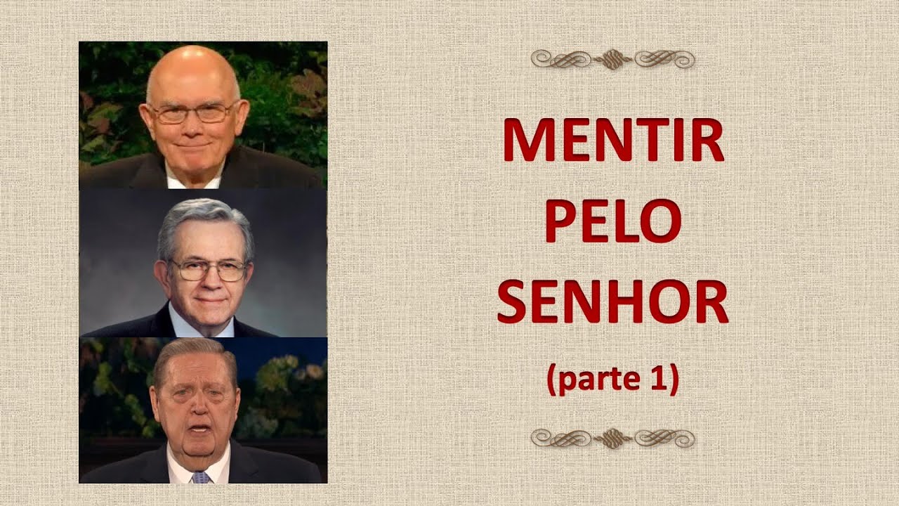 59 - Mentir pelo Senhor - Como os Líderes Mórmon / Sud podem mentir sem sentir culpa