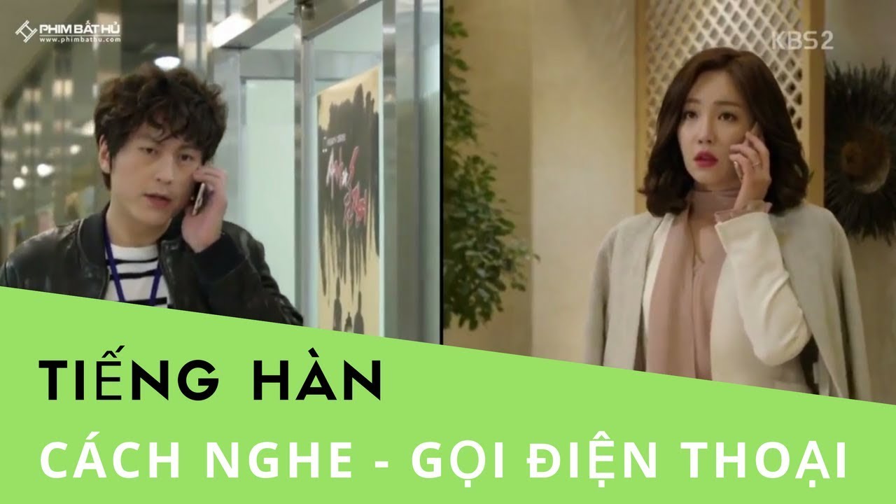[Học tiếng Hàn qua phim] CÁCH NGHE - GỌI ĐIỆN THOẠI