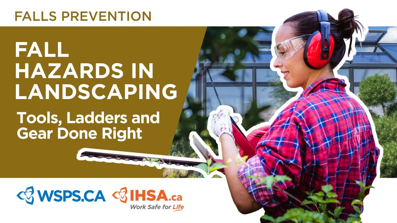 Preventing Falls in Landscaping & Arboriculture  Safe Use of Tools, Ladders &  Protective Equipment