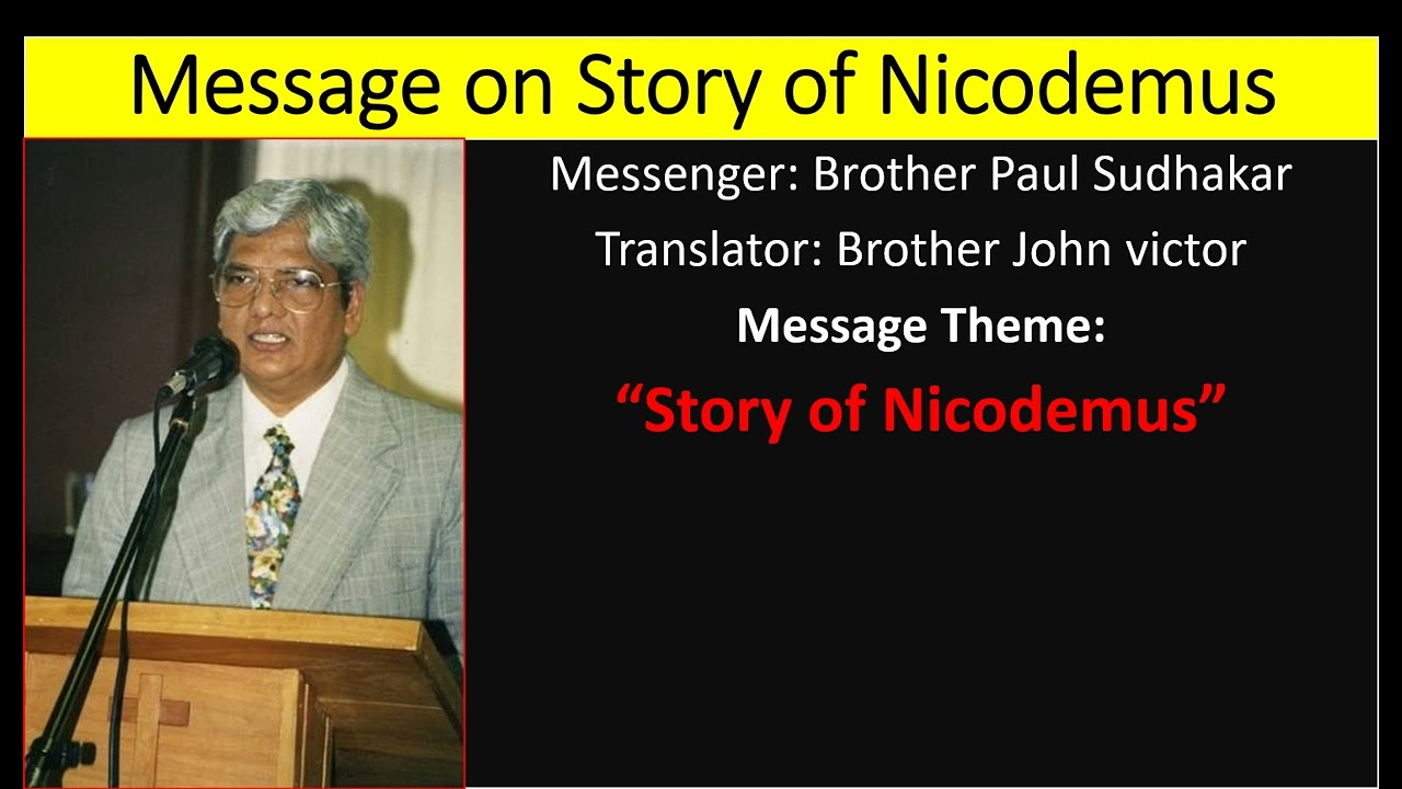 Story of Nicodemus | Brother Paul Sudhakar |   Brother John Victor | Hebron Church Messages