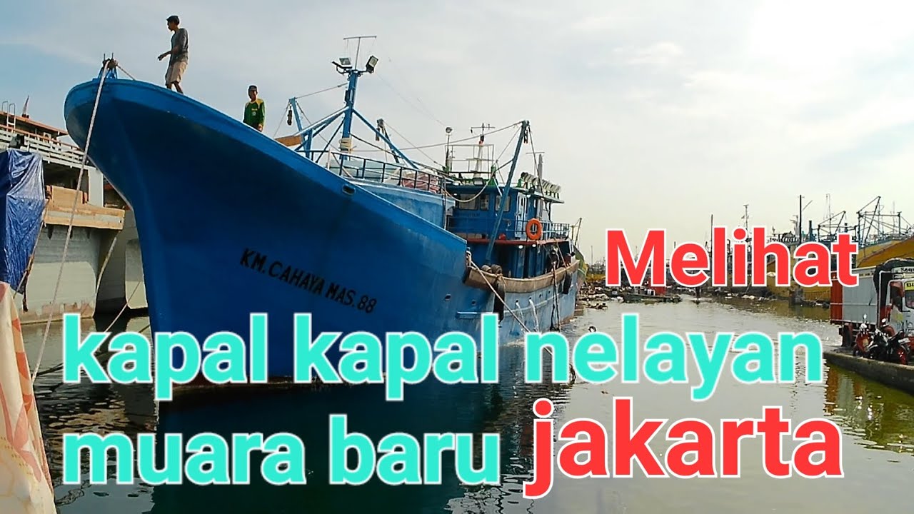 melihat kapal nelayan di pelabuhan muara baru[ walk around]