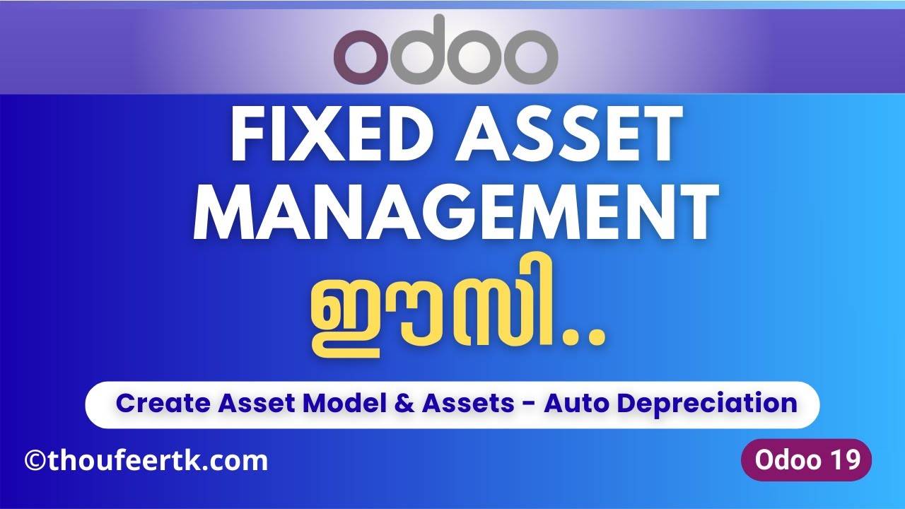 Fixed Asset Management in Odoo:Asset Model, Asset Creation & Depreciation | Odoo Tutorials Malayalam