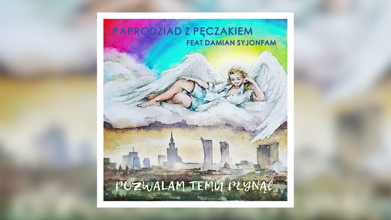 POZWALAM TEMU PŁYNĄĆ &bull; PAPRODZIAD Z PĘCZAKIEM feat DAMIAN SYJONFAM