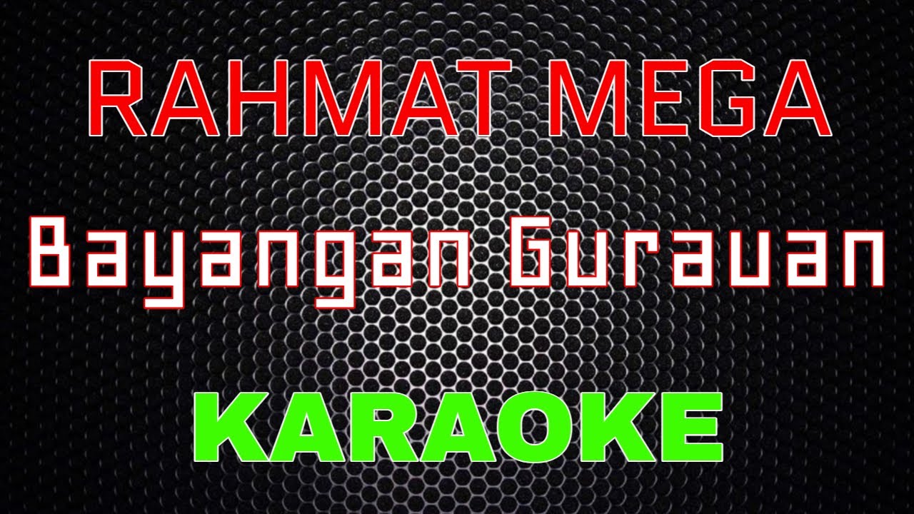 Rahmat Mega - Bayangan Gurauan [Karaoke] | LMusical
