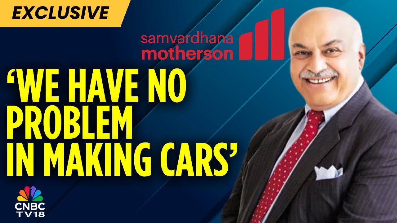 No Impact Of Tariffs Headwinds As We Operate In 44 Countries; 400+ Facilities: Samvardhana Motherson