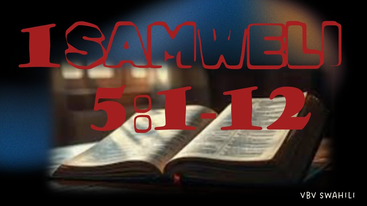 VBV Swahili- 1 Samweli 5 :1- 12 Wafilisti na Sanduku la Agano