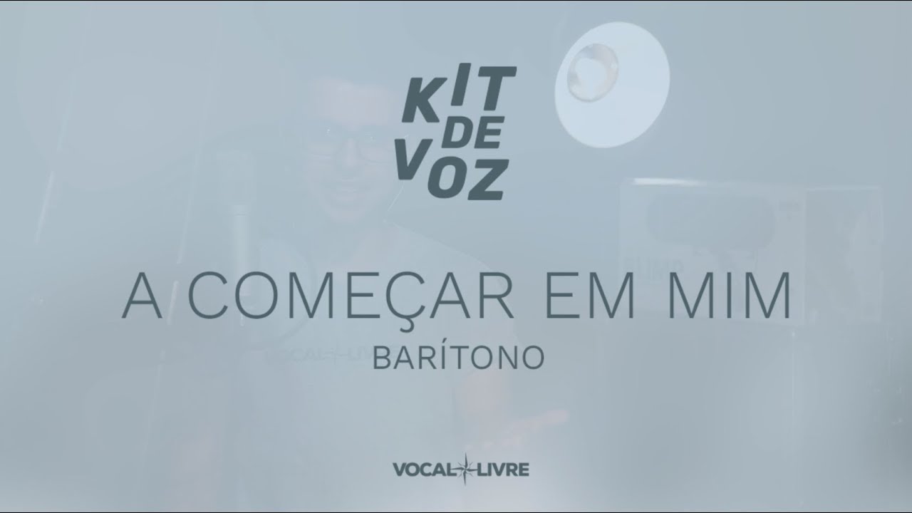 Kit de Voz - A Começar em Mim - Barítono