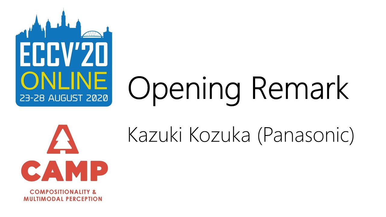 [ECCV2020 CAMP workshop] Kazuki Kozuka - Opening Remark