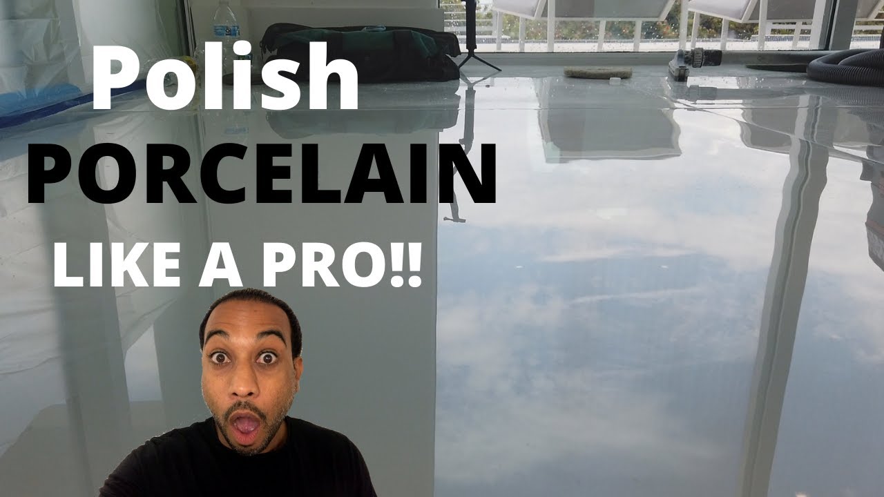 HOW TO POLISH PORCELAIN TILE