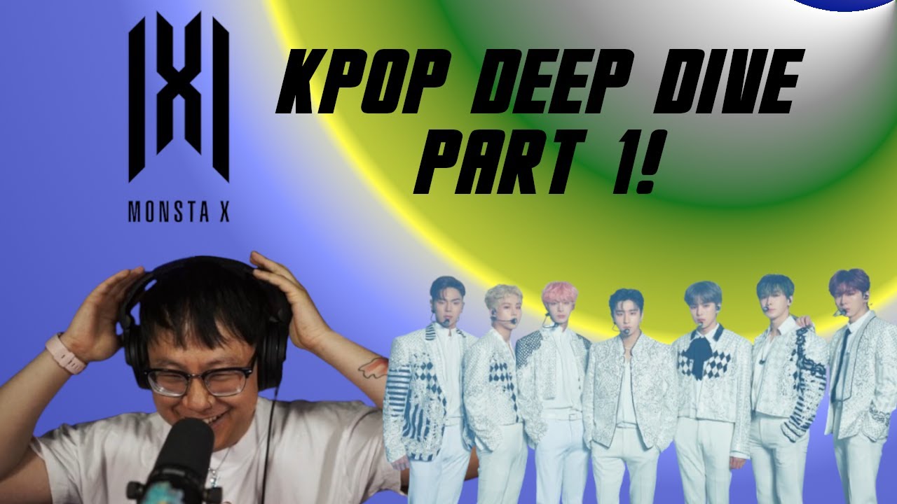 Monsta X - Kpop Deep Dive Part 1!