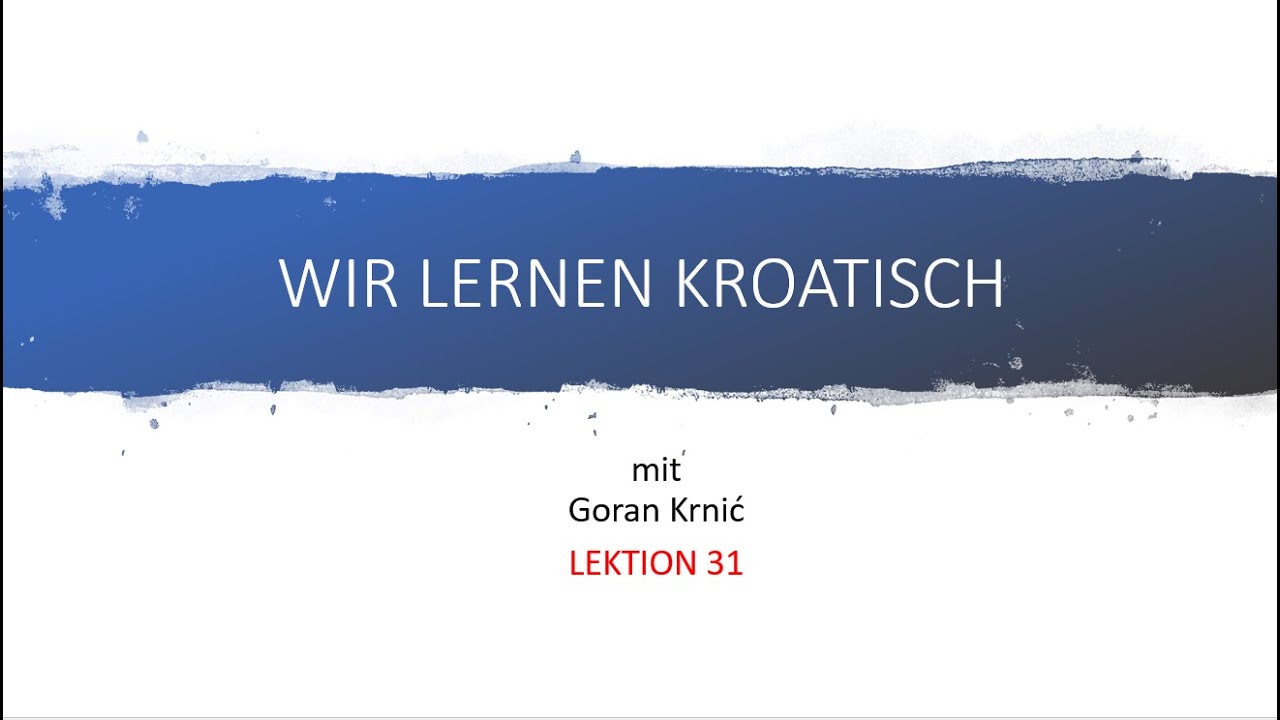 Wir lernen Kroatisch mit Goran Krnić - Lektion 31: Ukraine und Ländernamen