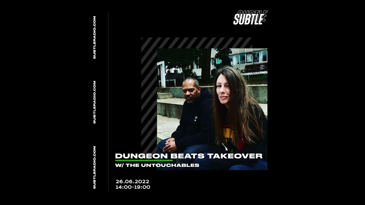 The Untouchables - Subtle Radio - Dungeon Beats Takeover