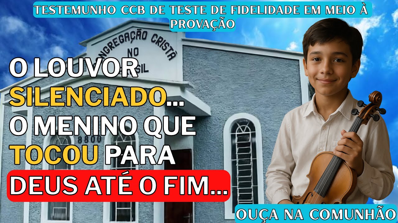 TESTEMUNHO CCB REAL | O MENINO QUE SÓ QUERIA TOCAR... A verdadeira fidelidade com Deus!