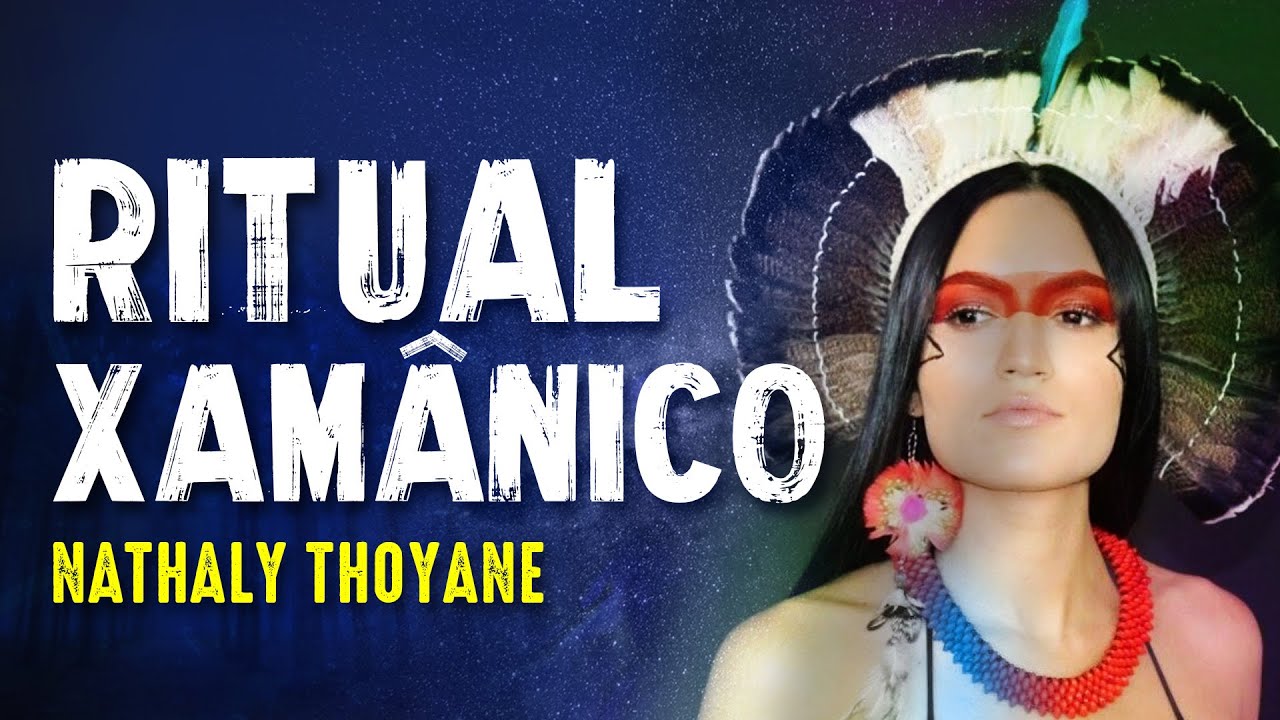 XAMANISMO e as LEIS DO GRANDE ESPÍRITO - NATHALY THOYANE - Paranormal Experience! - #112