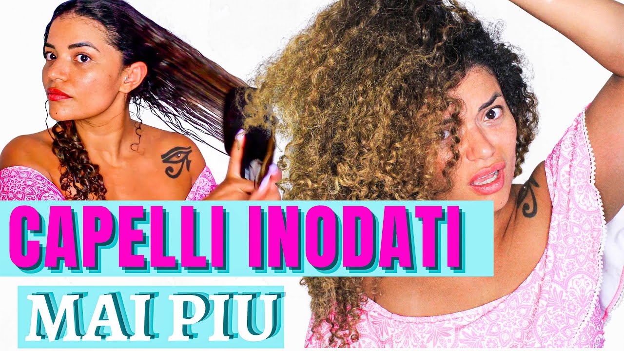 COME EVITARE I NODI - GUIDA COMPLETA PER NON SOFFRIRE PIU CON I NODI #capelliricci