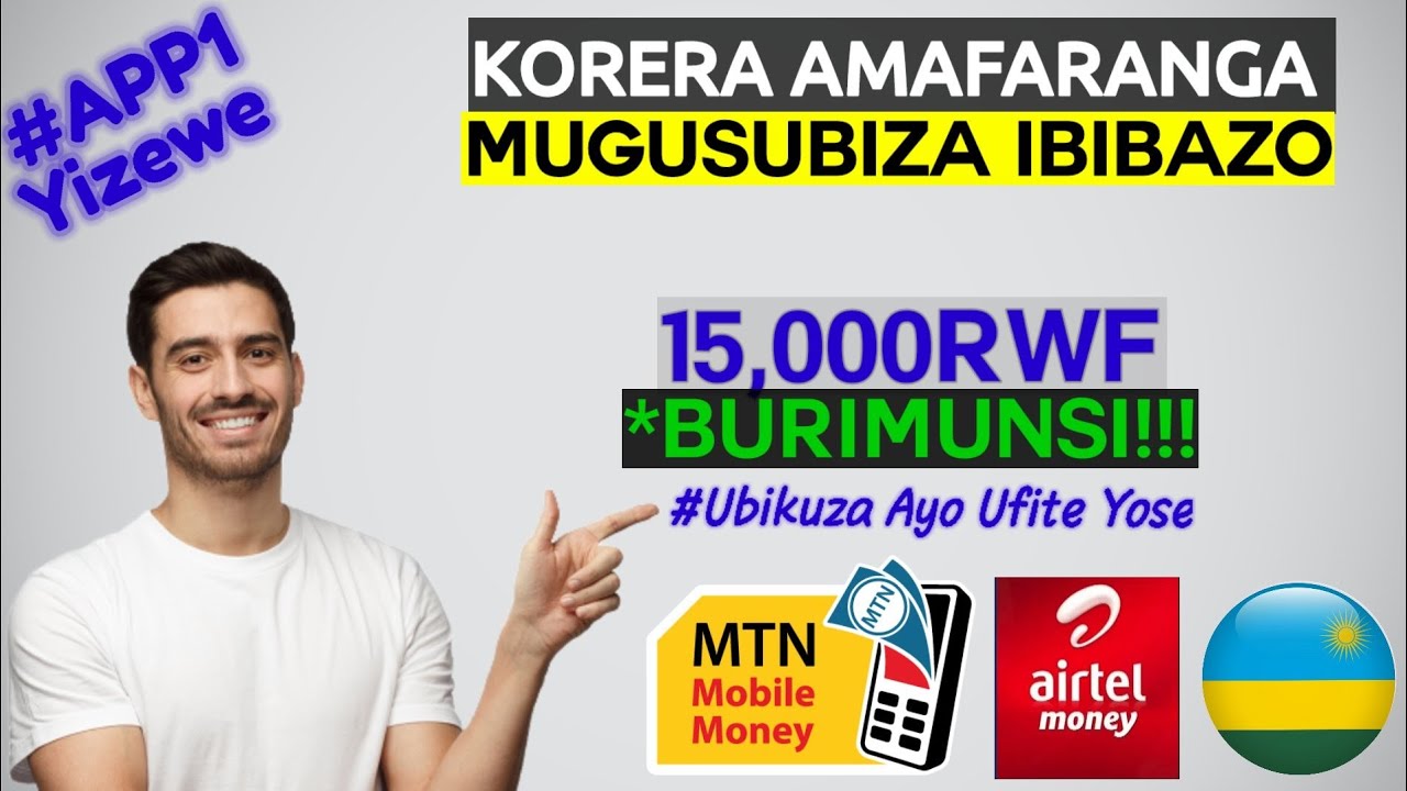 KORERA Amafaranga Online usubiza IBIBAZO! APP iguha 15,000RWF kumunsi
