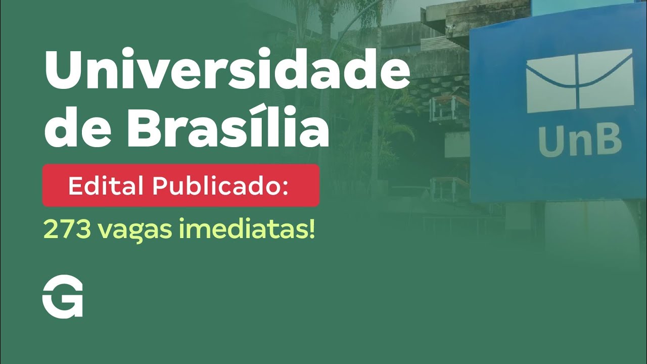 Concurso Universidade de Brasília | Edital Publicado: 273 vagas para Nível Médio e Superior!