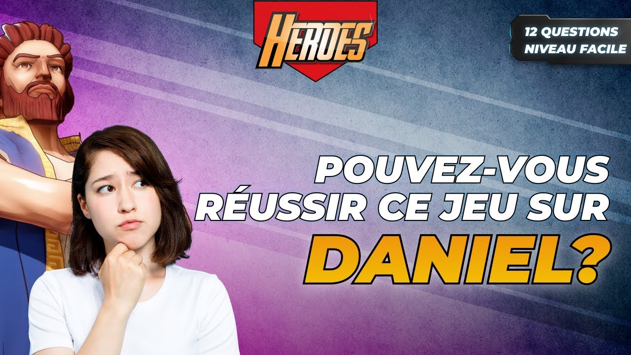 12 questions générales sur Daniel | Heroes Bible Trivia Quiz