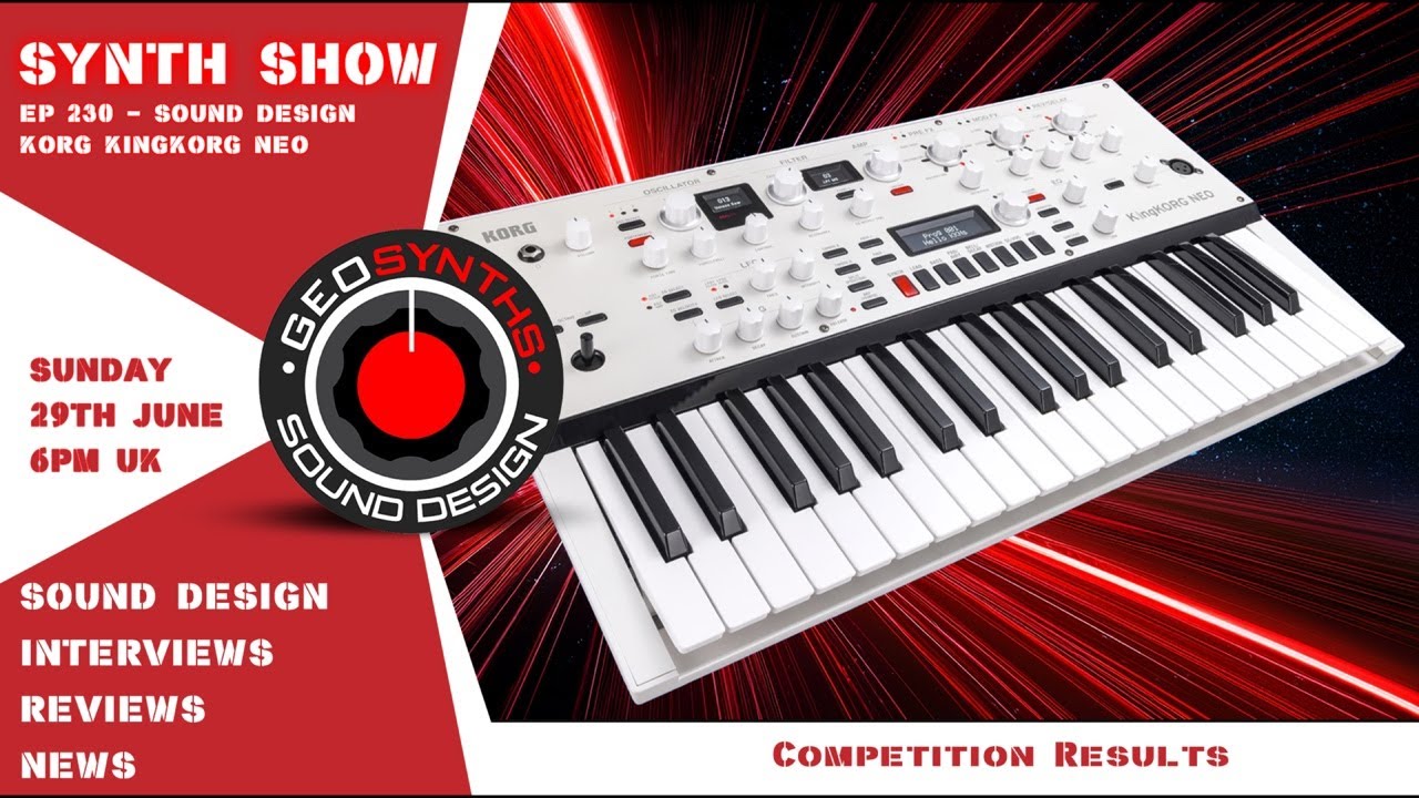 Synth Show - Ep230 - Sound design - Korg KingKorg NEO