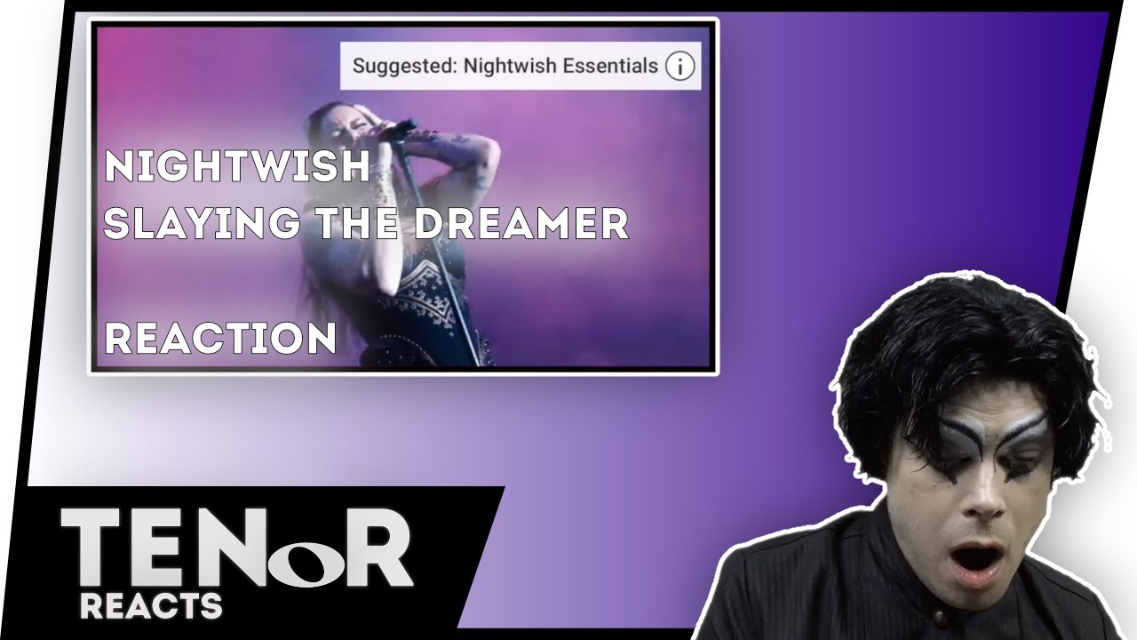 TENOR REACTS TO NIGHTWISH - SLAYING THE DREAMER || Nat Elliott-Ross