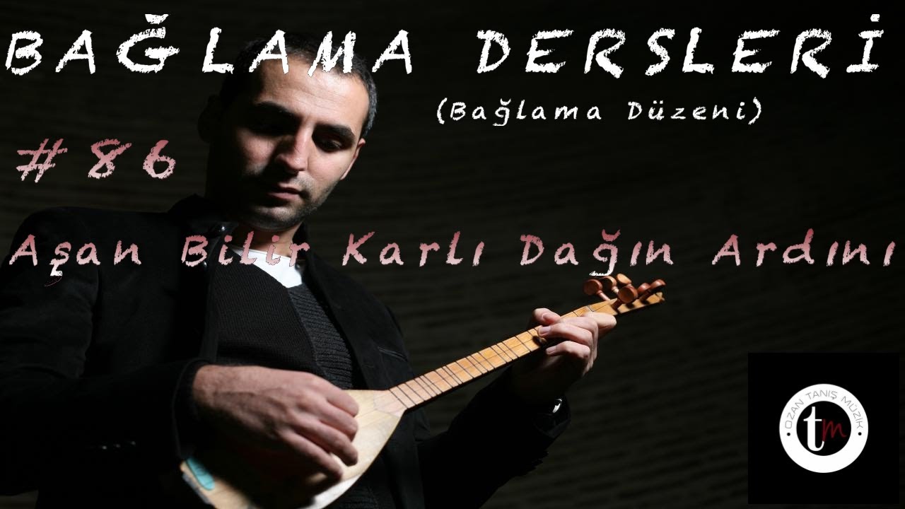 Bağlama Dersleri 86 - Aşan Bilir Karlı Dağın Ardını (Orjinal Nota)