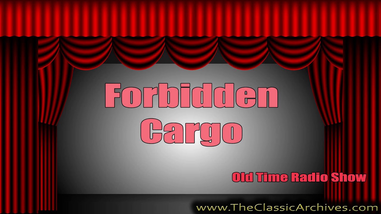 Forbidden Cargo, 03 Burning Fortunes, Old Time Radio