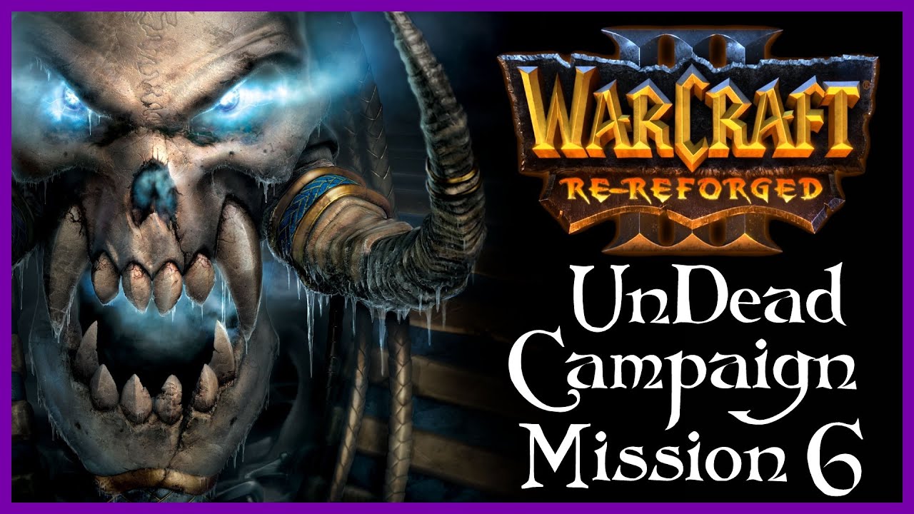 WarCraft 3 Reforged | Undead Campaign Chapter 6 - Blackrock & Roll, Too!