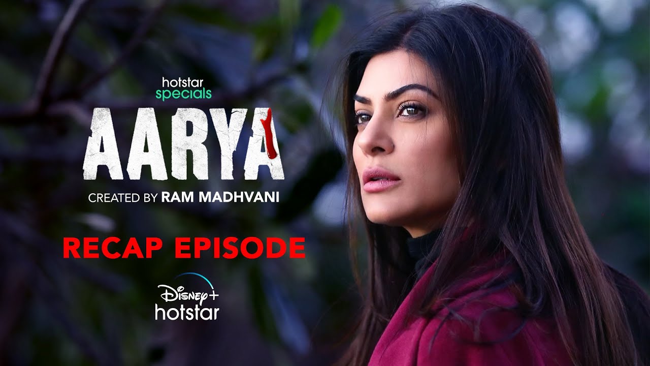 Aarya Recap | Hotstar Specials Aarya Season 3 | Sushmita Sen | Nov 3rd | DisneyPlus hotstar