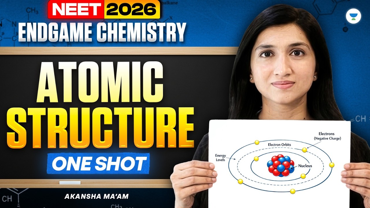 NEET 2026 Endgame Chemistry: Atomic Structure One Shot by Akansha Ma'am