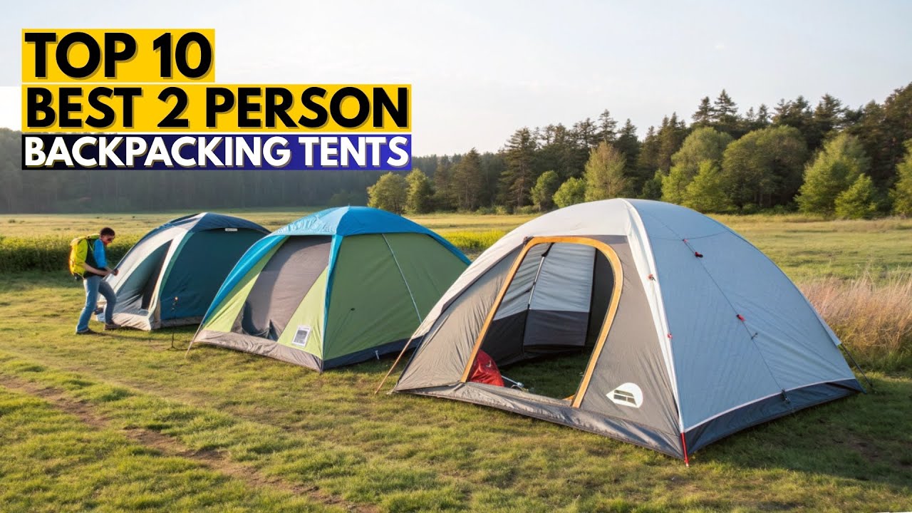 Top 10 Best 2 Person Backpacking Tents in 2026 | Lightweight & Durable Picks