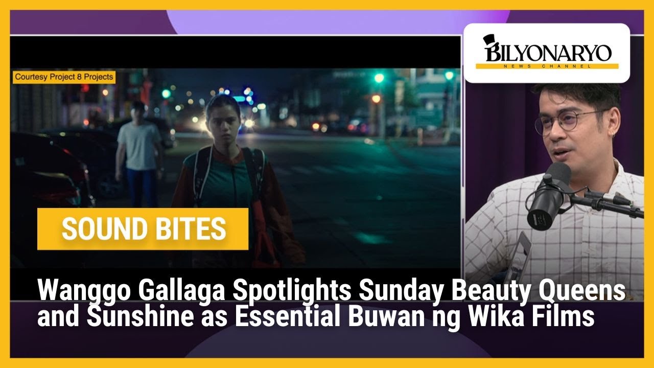 Wanggo Gallaga Spotlights Sunday Beauty Queens and Sunshine as Essential Buwan ng Wika Films