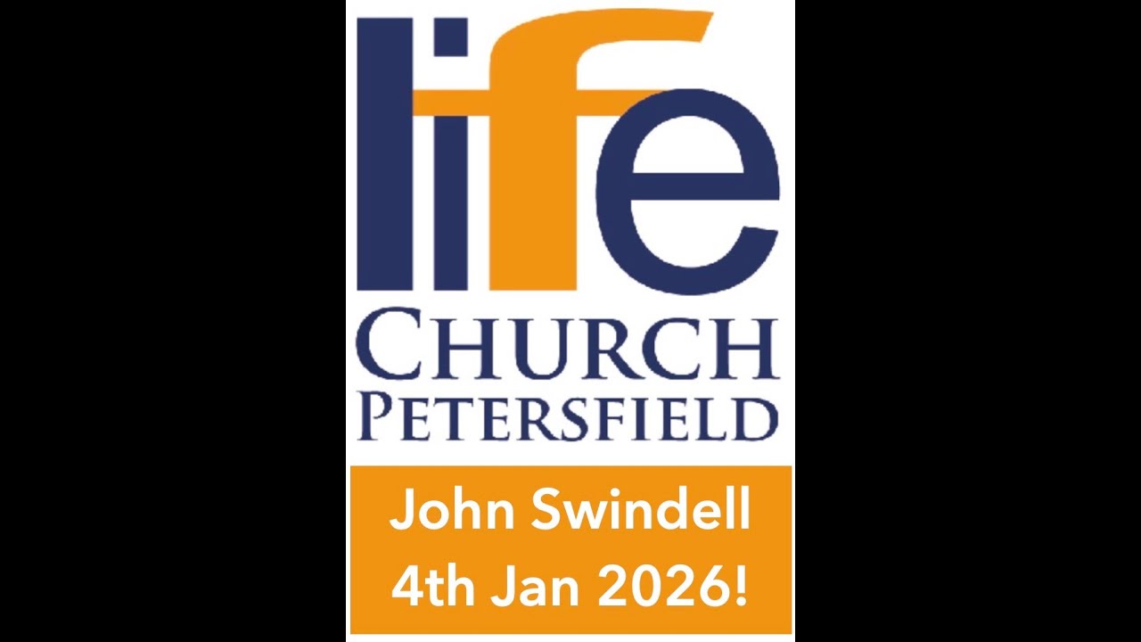Life Church Petersfield talk - Sunday 4th January, 2026
